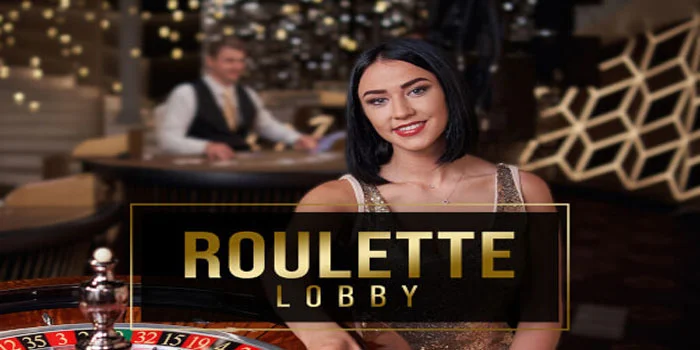 Roullete Lobby -Game Casino Online Terpopuler Yang Mendunia